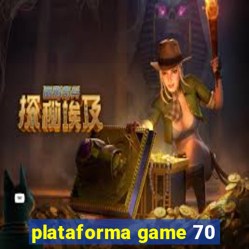 plataforma game 70